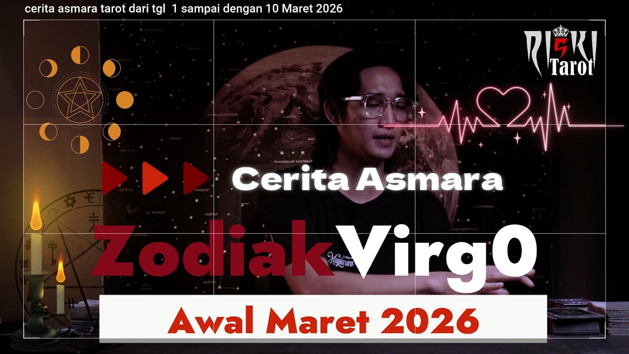 Zodiak Virgo cerita kisah asmara untuk awal bulan Maret 2026 di chanel Riski Tarot