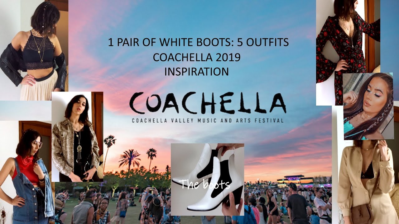 1 PAIR OF WHITE BOOTS : 5 OUTFITS - COACHELLA 2019 INSPO 🌴✨
