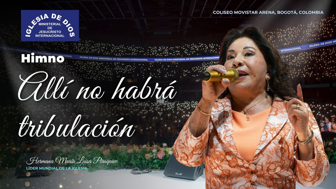 Himno: Allí no habrá tribulación - Hna. María Luisa Piraquive (En Vivo Movistar Arena) #IDMJI