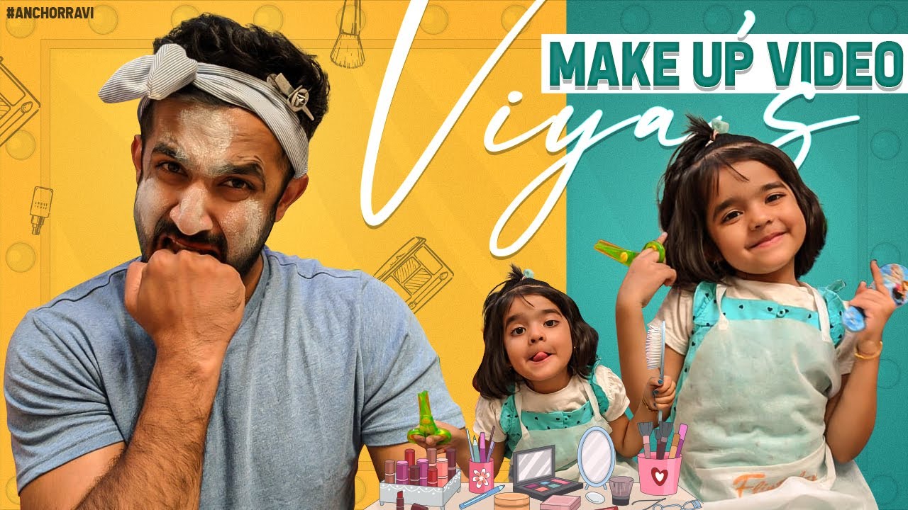 Viya's Makeup Video | Baby Viya | #MakeUp with Me | Anchor Ravi Latest Video 2020