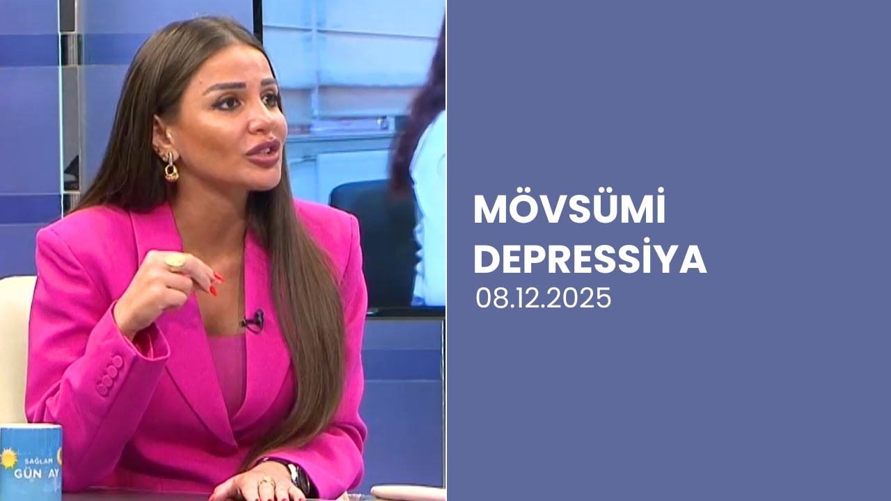 Mövsümi Depressiya | Simptomlar və Psixi Sağlamlıq Məsləhətləri | Psixiatr izah edir