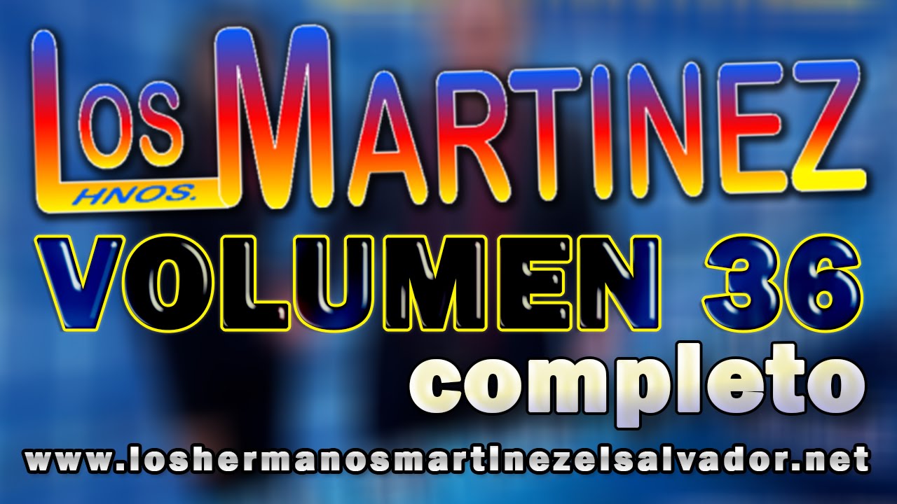 Los Hermanos Martinez de El Salvador Volumen 36 Completo