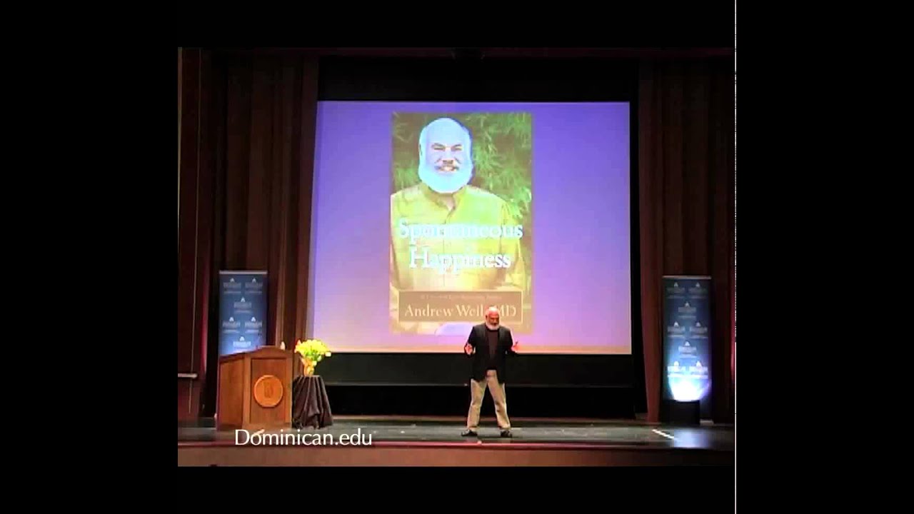 Andrew Weil, M.D.: Spontaneous Happiness
