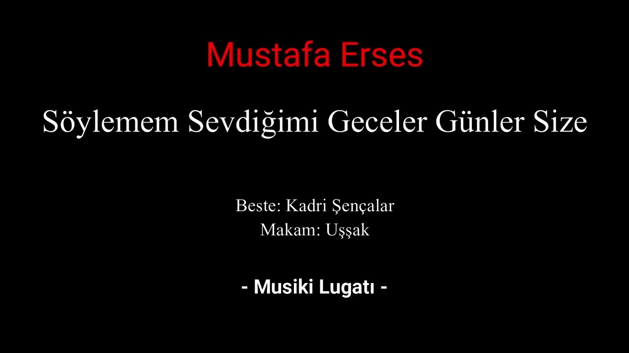 Mustafa Erses - Söylemem Sevdiğimi Geceler Günler Size