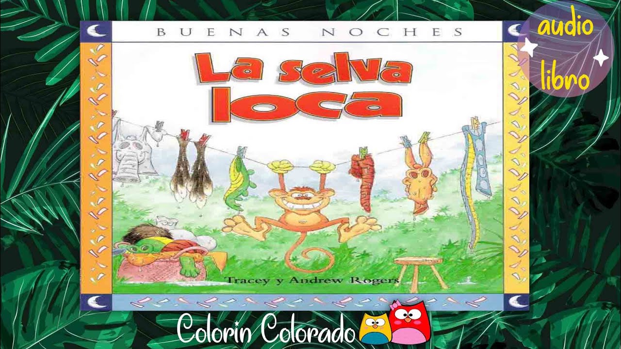 La selva loca, audio cuento infantil, SEP, aprende en casa...