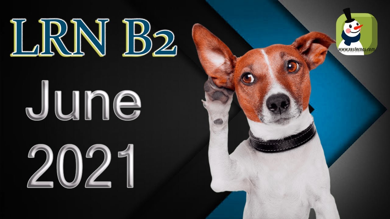LRN Β2 2021 June 🎵 Listening with answers