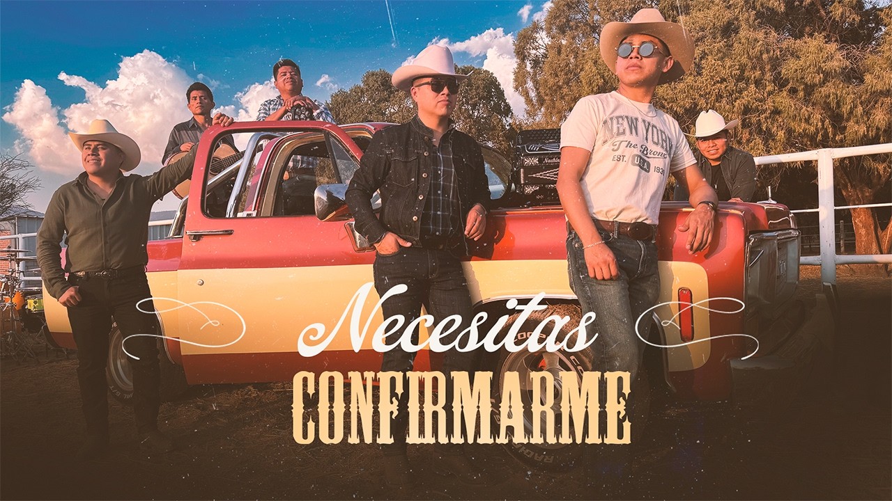 Azares del Norte - Necesitas Confirmarme (Video Oficial)