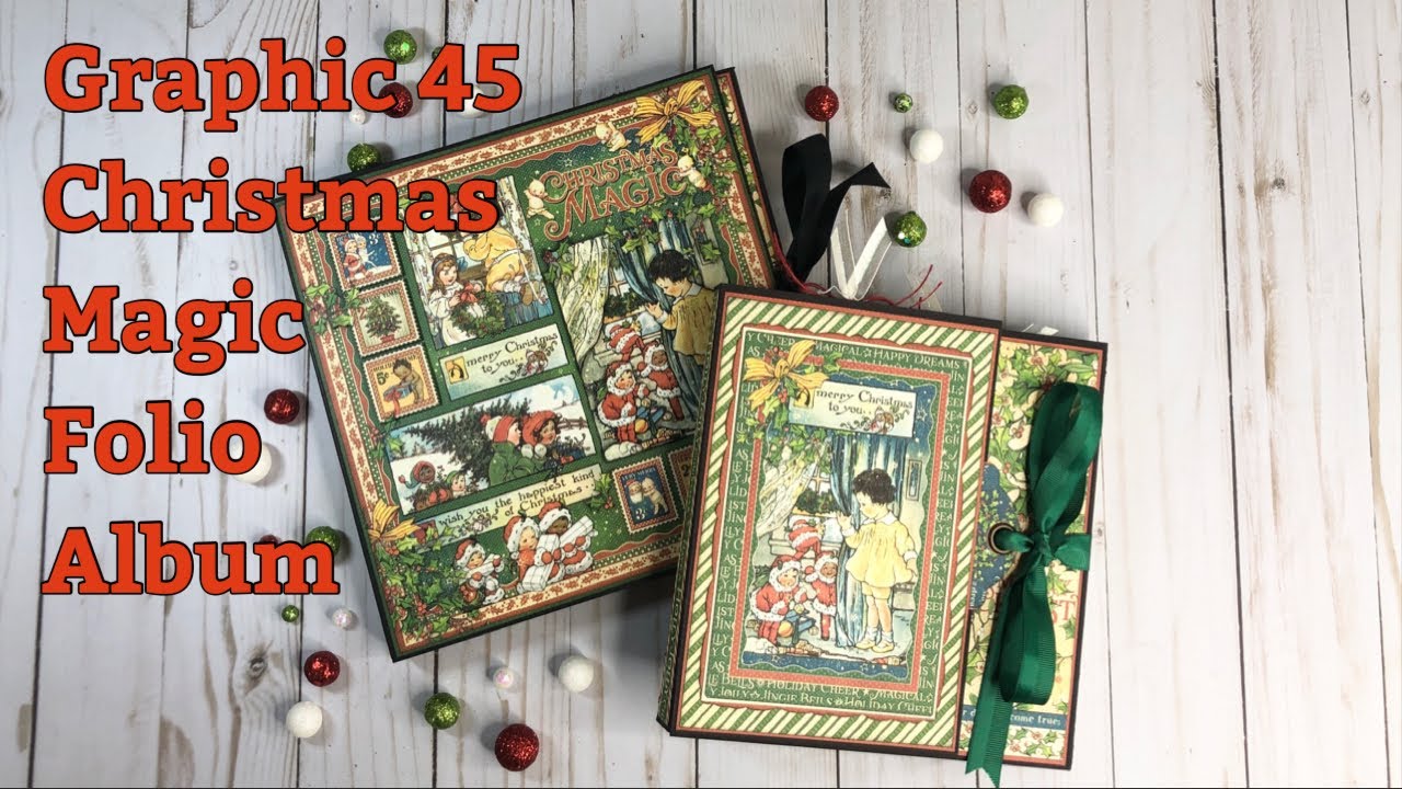 Christmas in July 2020 #5 Folio/album using Graphic 45’s Christmas Magic