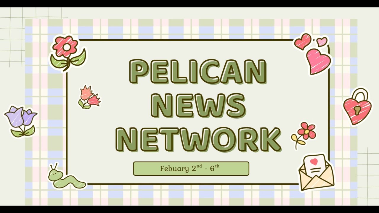 Pelican News Network: Feb 2 - 6, 2026