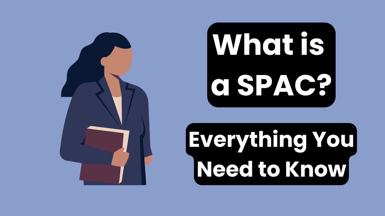 What is a SPAC? Everything You Need to Know