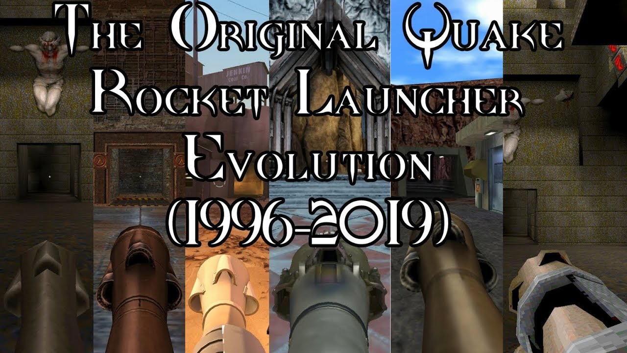 The Original Quake Rocket Launcher Evolution (1996-2019)