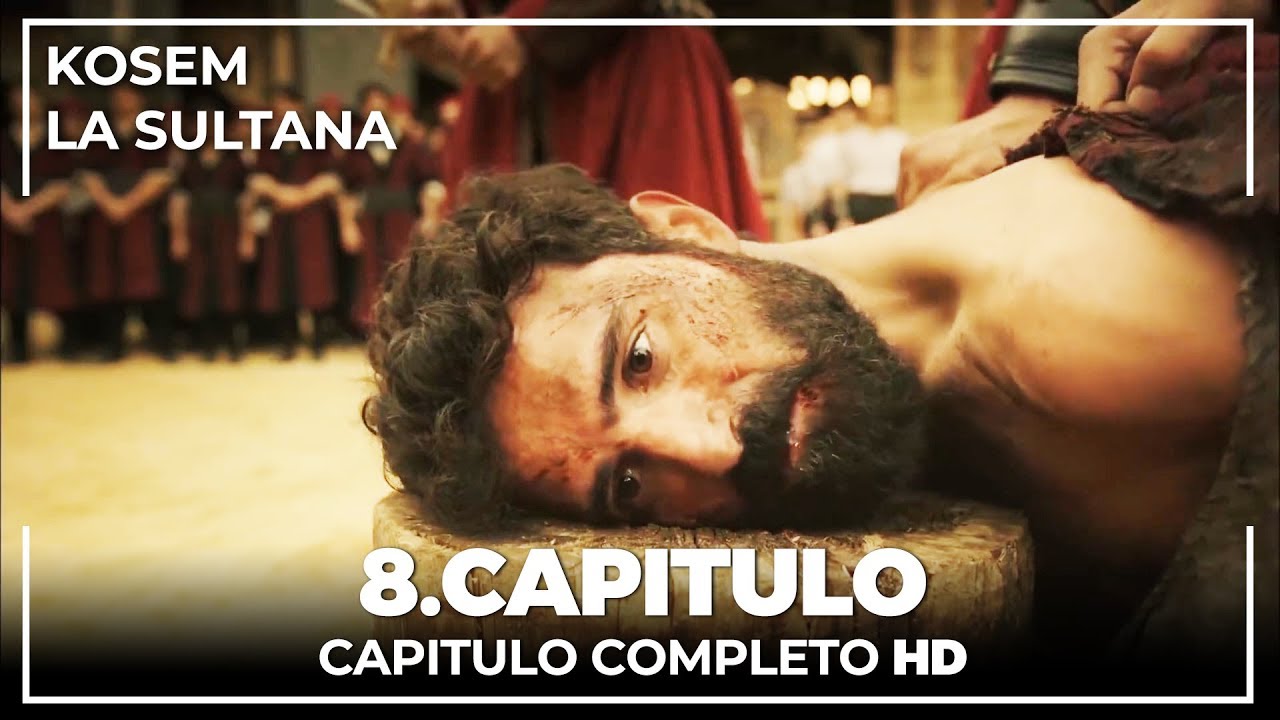 Kosem La Sultana | Capítulo 8