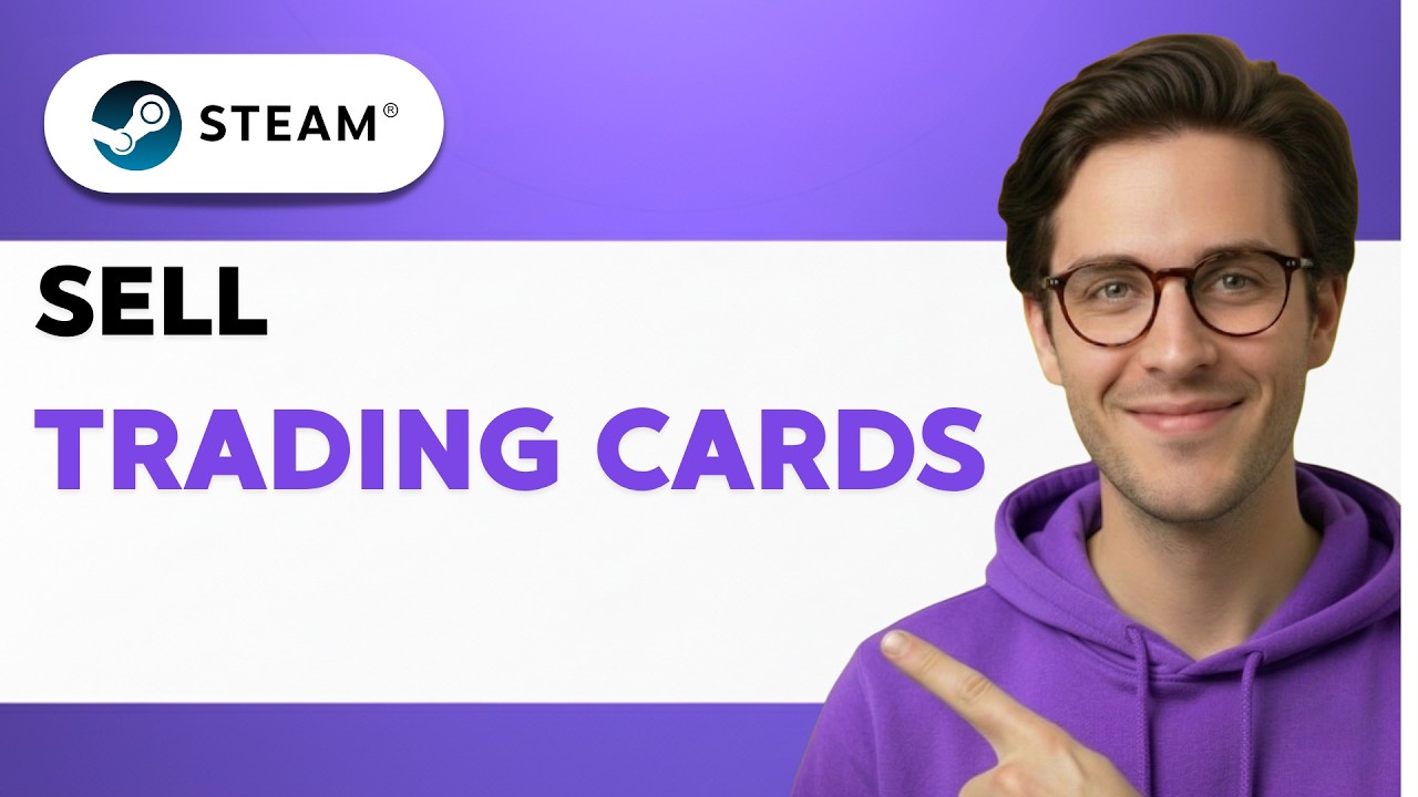 How to Sell Steam Trading Cards [2026 Full Guide]