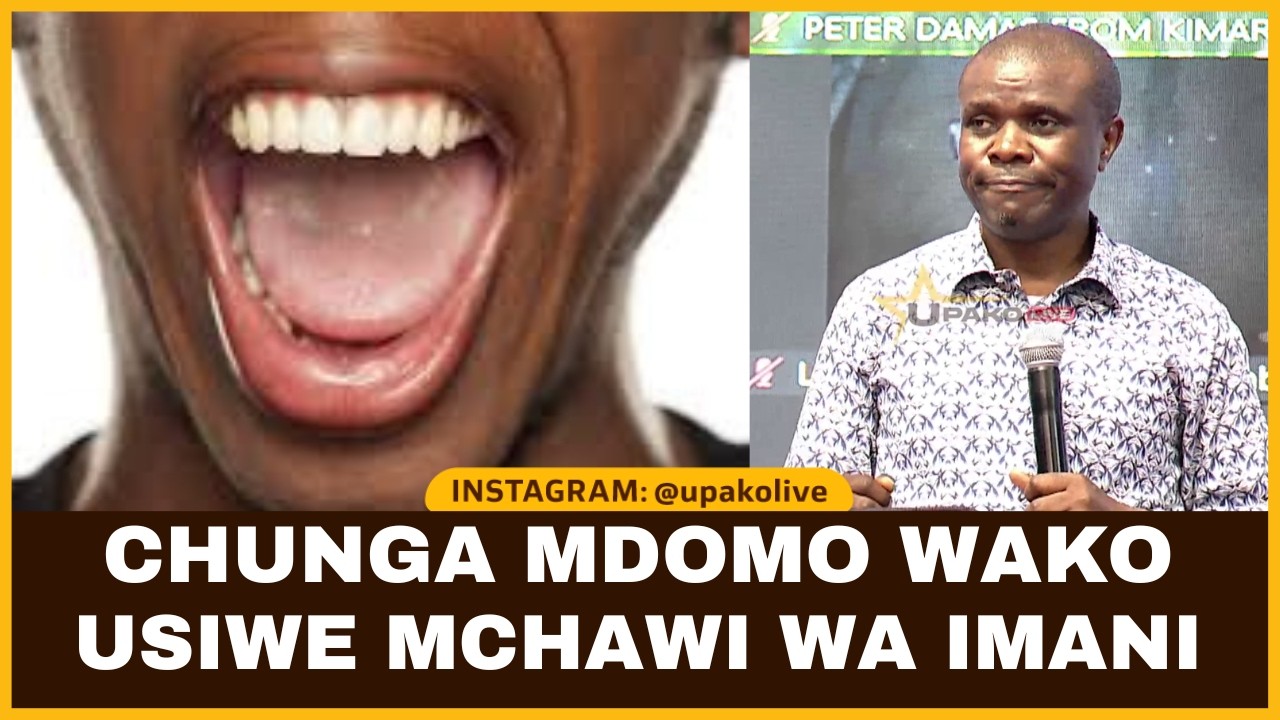 CHUNGA MDOMO WAKO UNAWEZA UKAWA MCHAWI! SIKIA KABLA YA KUONGEA MAANA YESU ALIWAACHA