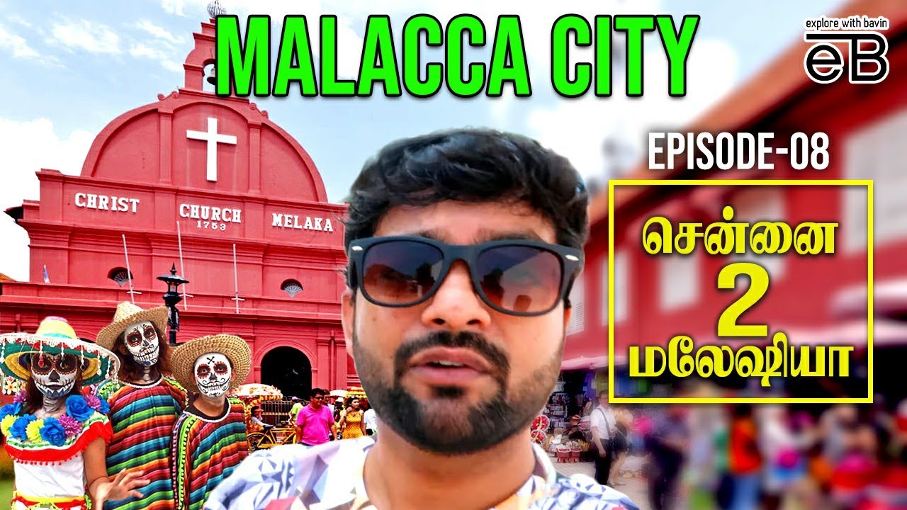 Johor to Malacca at Just Rs.358 only | சென்னை 2 மலேஷியா | Episode 08 | Explore With Bavin