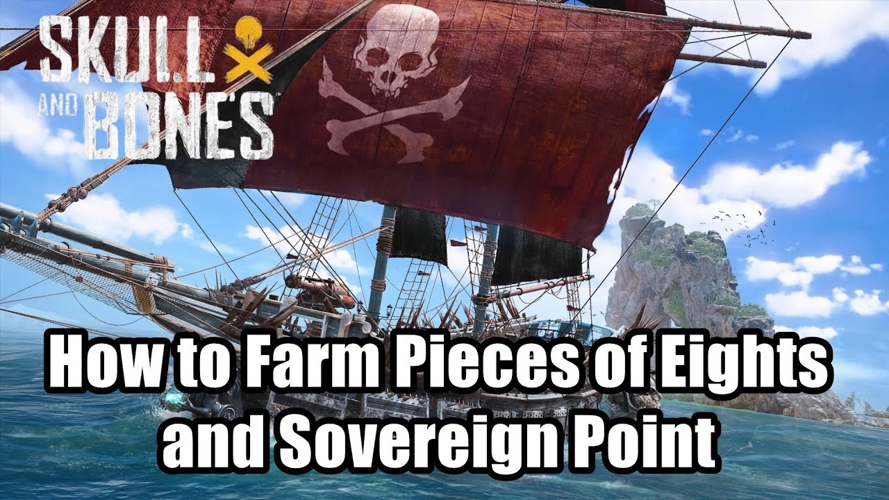 Skull and Bones How to Farm Pieces of Eights - Helm ,Manufactory,Sovereign Point Explain Guide