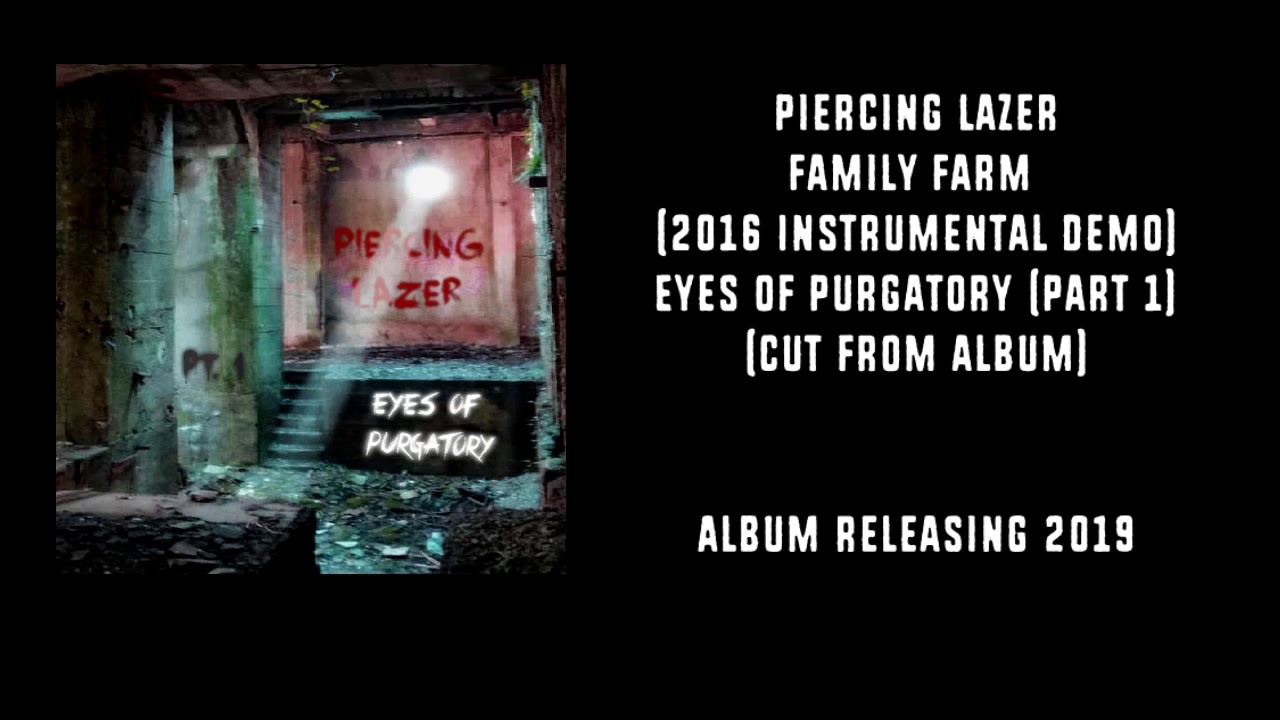 Piercing Lazer - Family Farm (2016 Instrumental Demo)