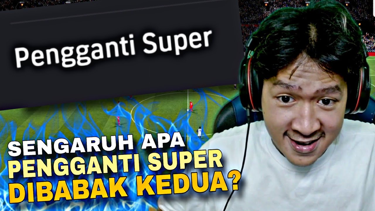 SENGARUH APA SKILL SUPERSUB DIBABAK KEDUA? Gameplay eFootball 2026 Mobile