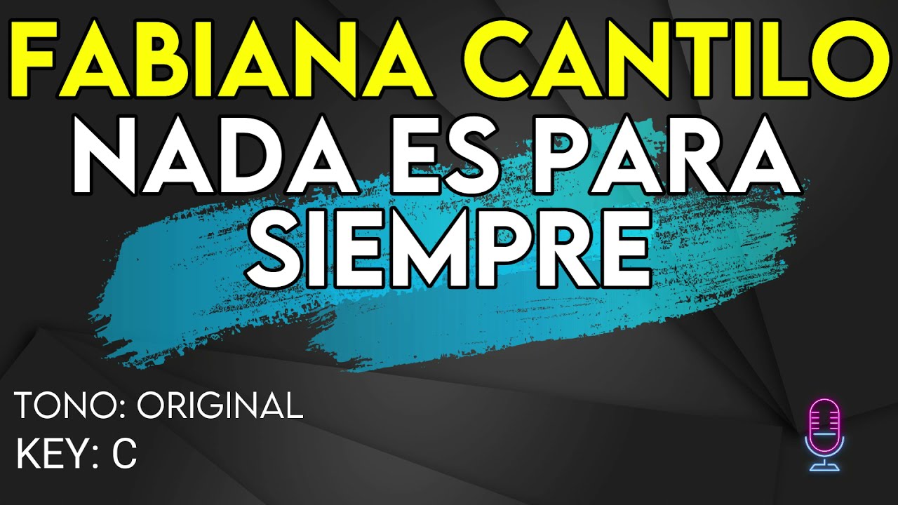 Fabiana Cantilo - Nada es Para Siempre - Karaoke Instrumental