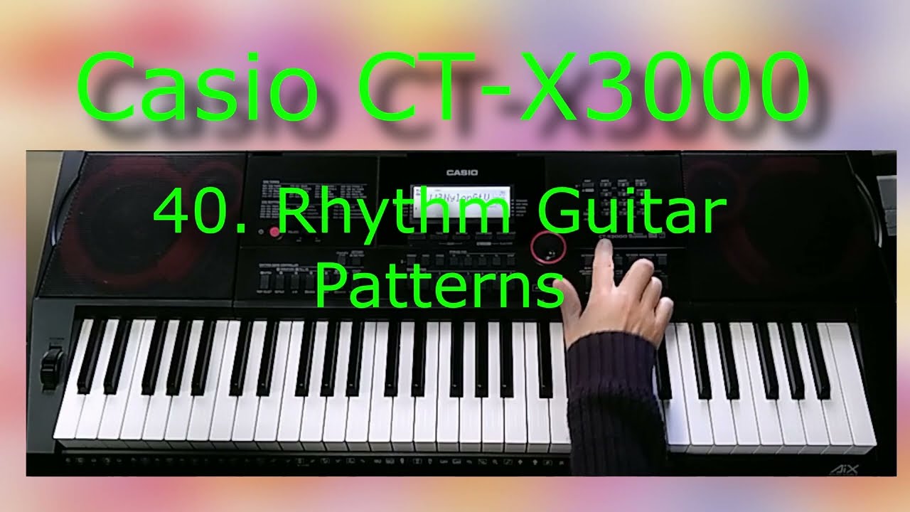 40. Casio CT X3000: RHYTHM GUITAR PATTERNS