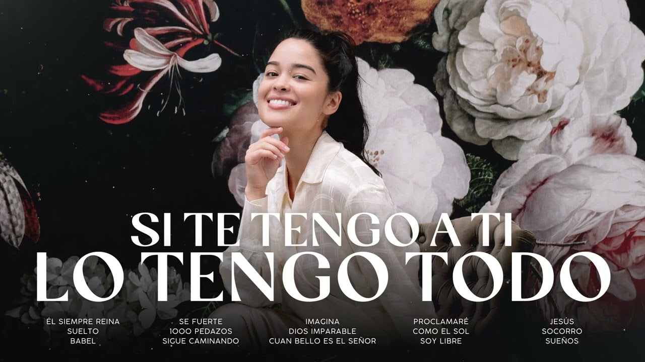 SI TE TENGO A TI LO TENGO TODO / ÉXITOS CRISTIANOS