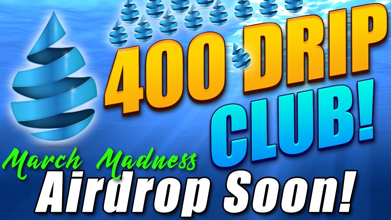 💧 JOINING THE 400 DRIP CLUB! 💧 Easy passive income with DRIP💧 💰🎁 JOIN THE MARCH AIRDROP CONTEST!! 🎁💰