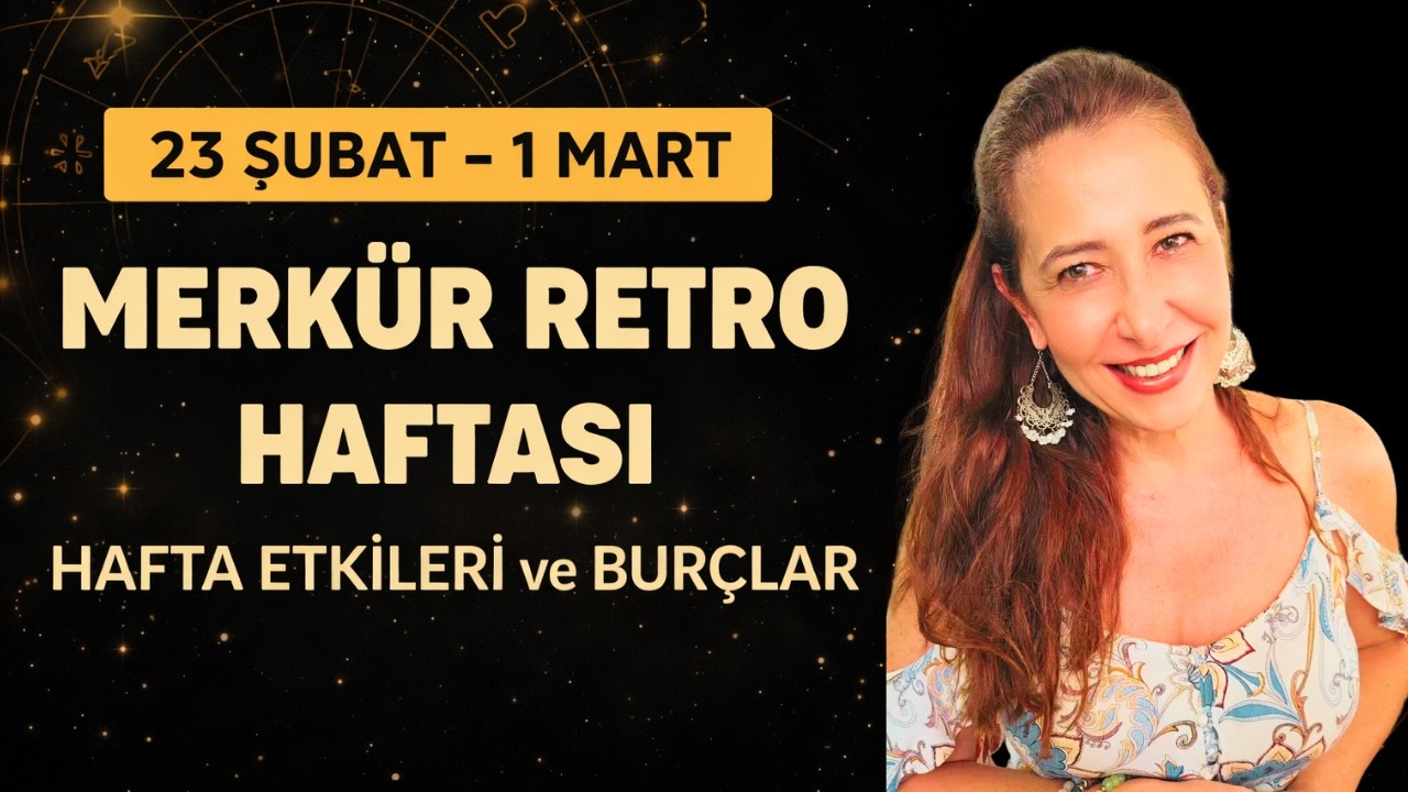 Merkür Retro Haftası 23 Şubat – 1 Mart 2026 | DİKKAT: En Kritik 3 Gün