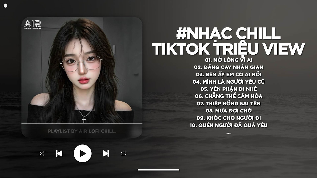 Nhạc Chill TikTok Triệu View - Những Bản Lofi Buồn Hay Nhất Hiện Nay - Nhạc Lofi Chill Buồn 2026