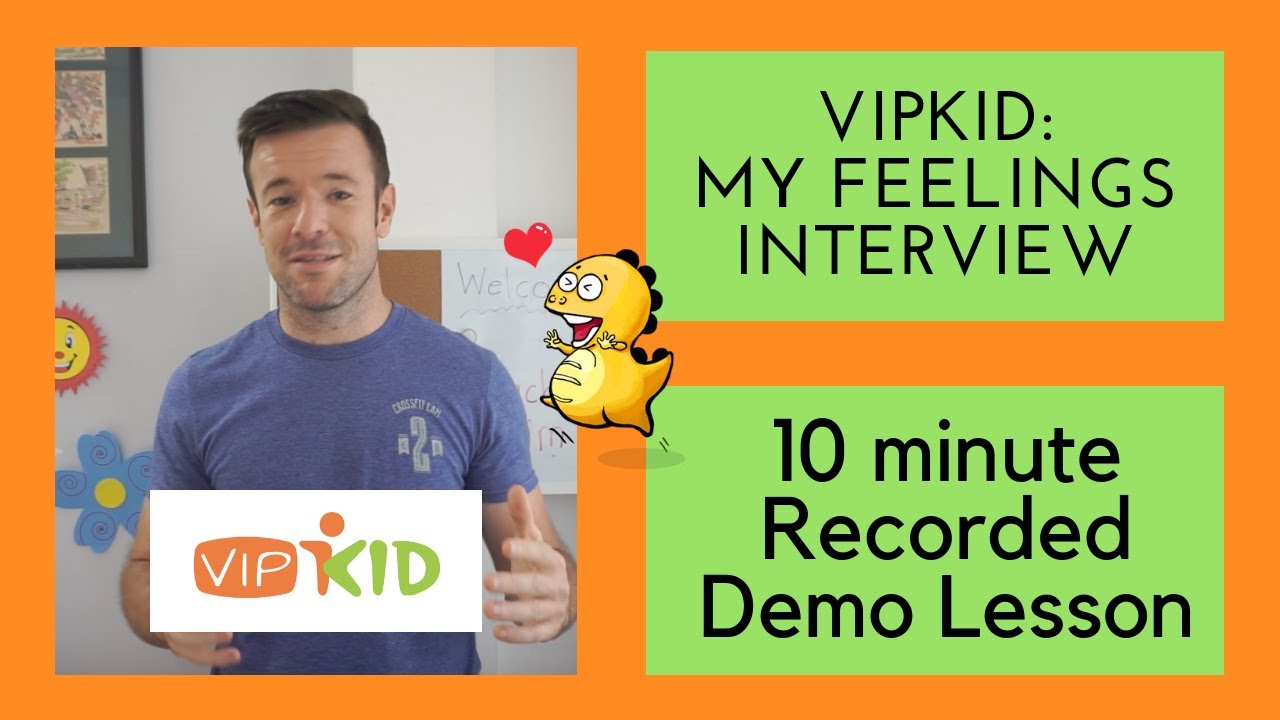 VIPKid Live OR Recorded Demo Interview: My Feelings Lesson (10 minutes).