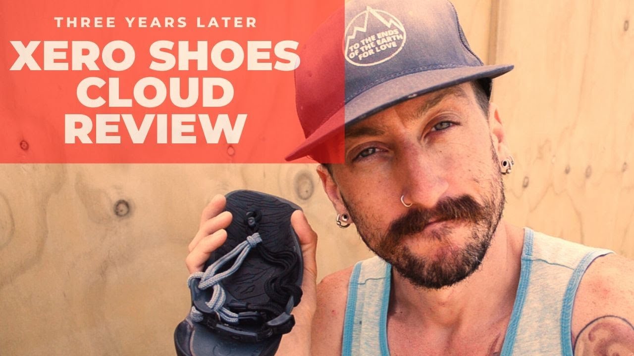 Xero Shoes Cloud Review ( Three Years Later!!! )