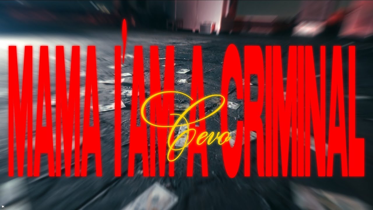 CEVO - Mama I'm a criminal (Offical Music Video)