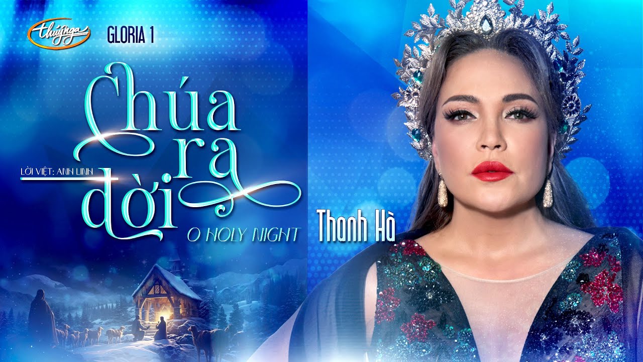 Chúa Ra Đời (O Holy Night) - Thanh Hà | Gloria 1