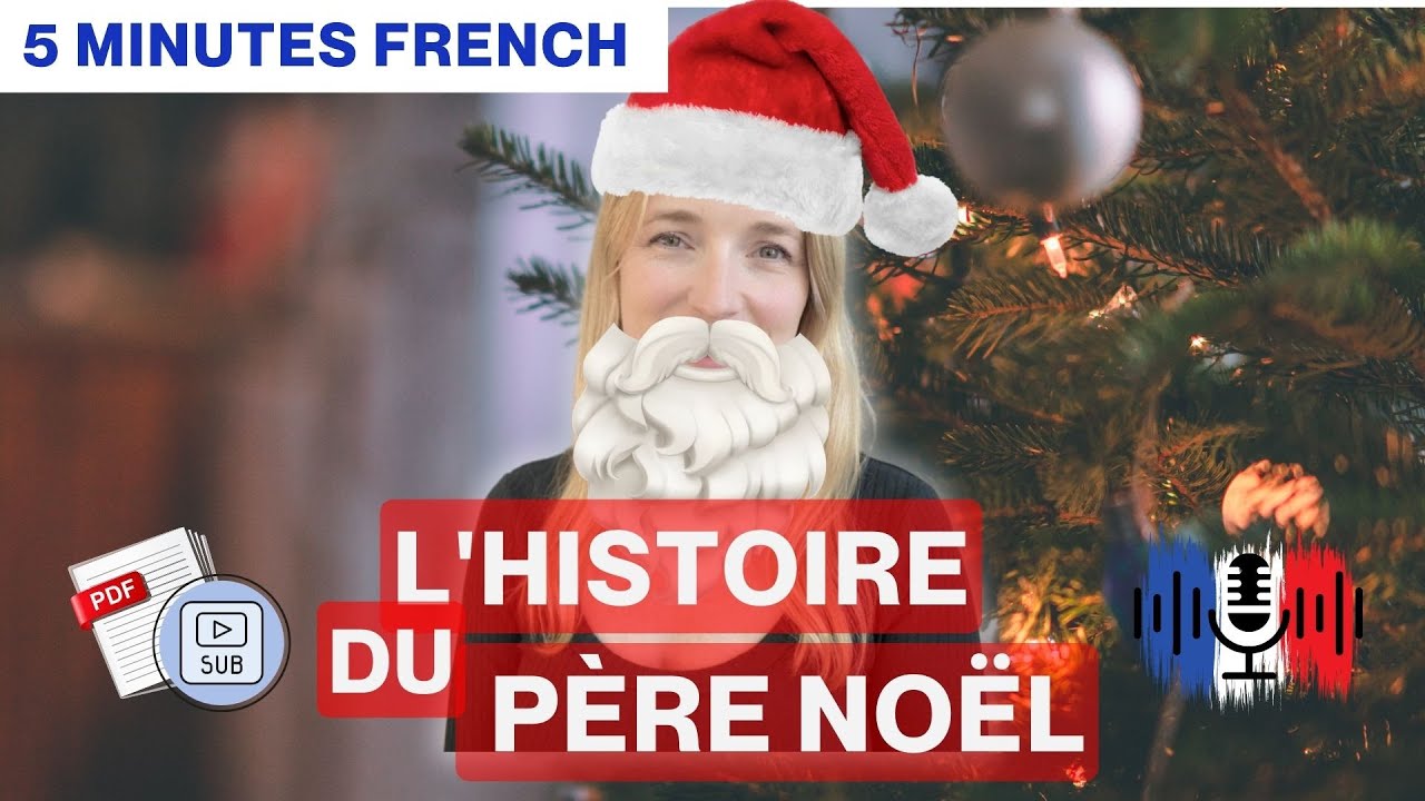 L'histoire du Père Noël - The Story of Santa Claus | 5 Minutes Slow French with Subtitles