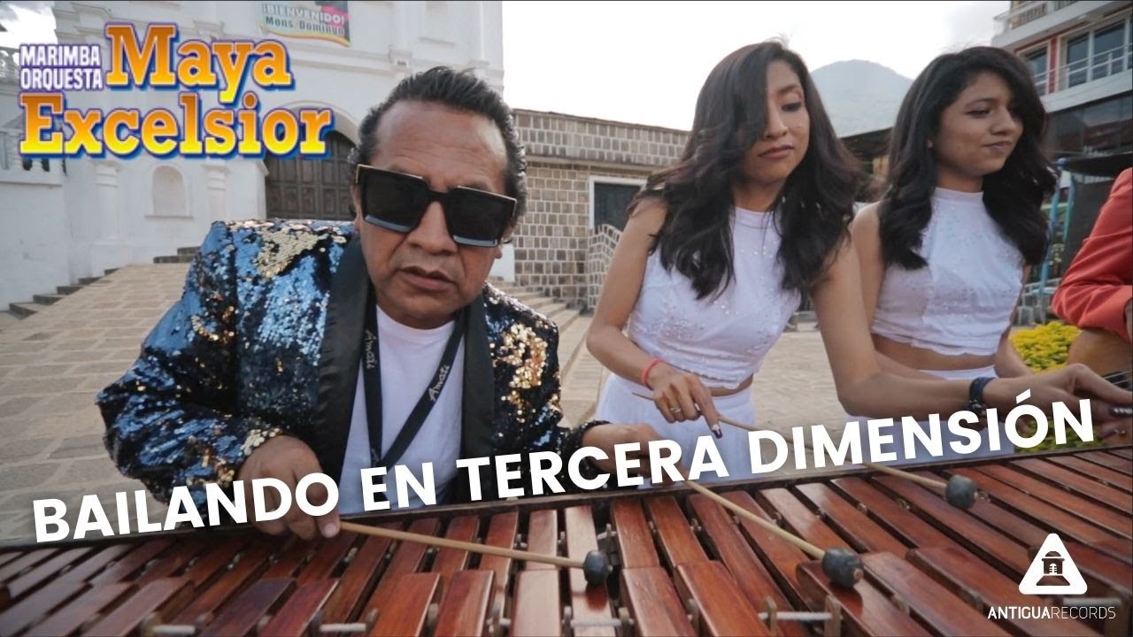 Marimba Orquesta Maya Excélsior - Bailando en Tercera Dimensión