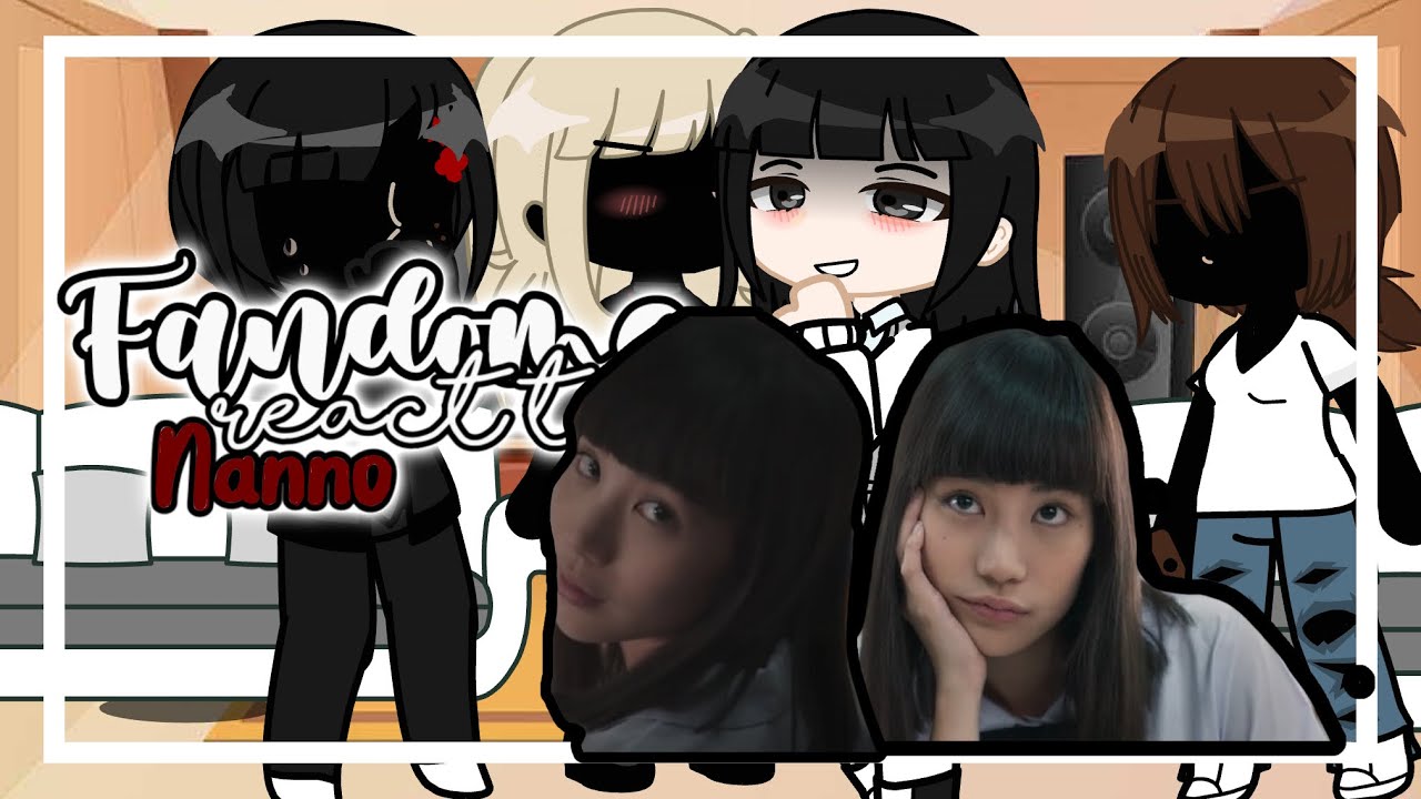 Fandoms react to nanno -pt.1 :girl from nowhere,csm,midnight,death note