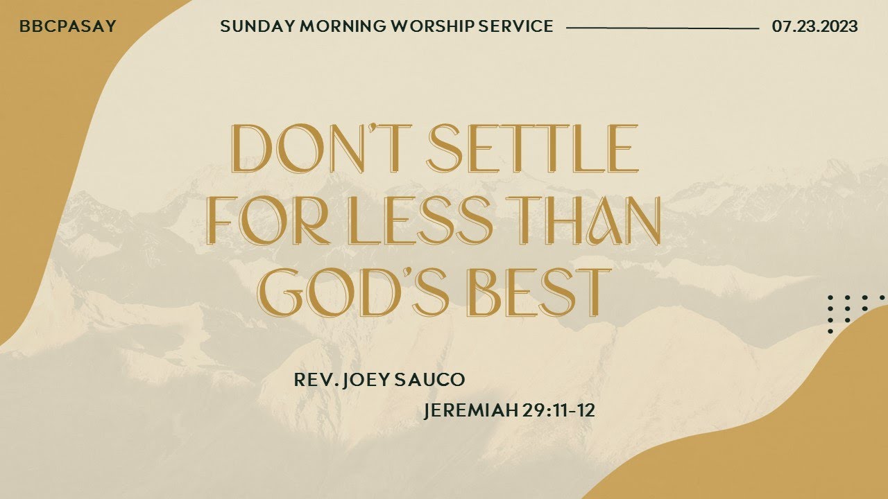 07.23.23 | Don't Settle For Less Than God's Best — Rev. Joey Sauco