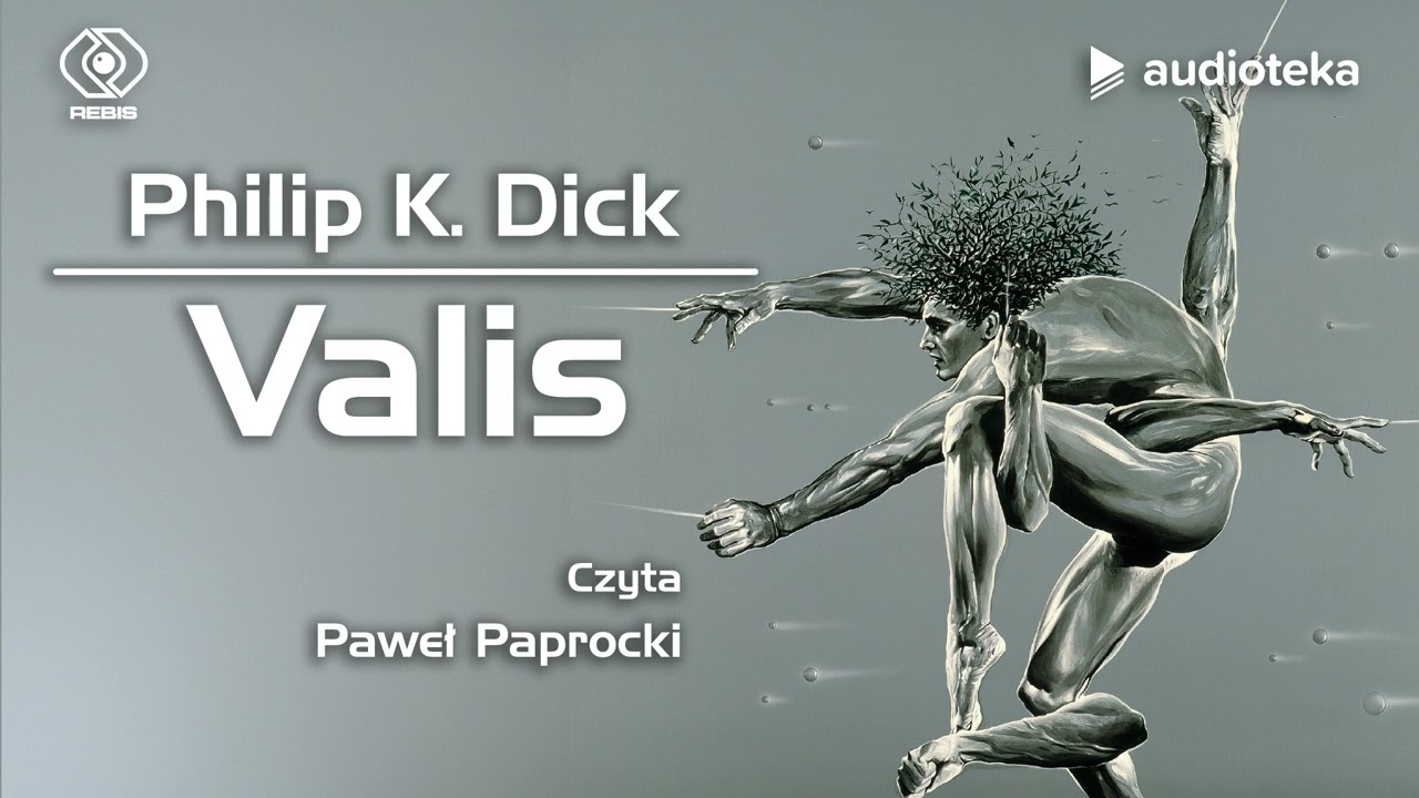Valis - audiobook | Philip K. Dick (czyta: Paweł Paprocki)