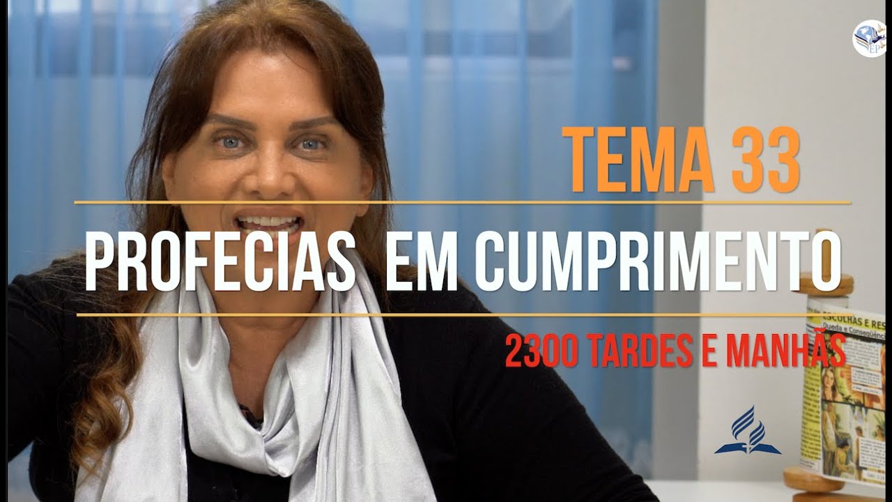 TEMA 33 PROFECIAS EM CUMPRIMENTO (MAIZA RIBEIRO ) SÉRIE ESTUDOS BIBLICOS