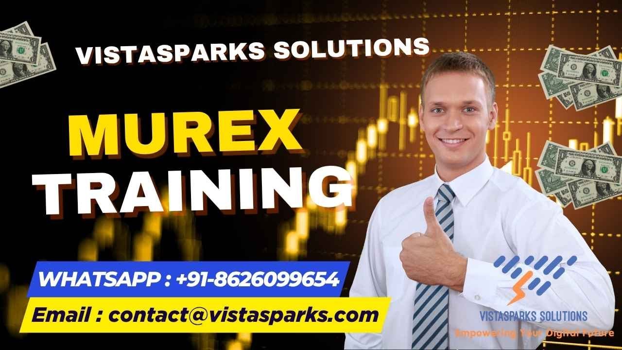🎓 Murex Training | Vistasparks Solutions | End-to-End MX.3 Training for Finance & Tech Professionals