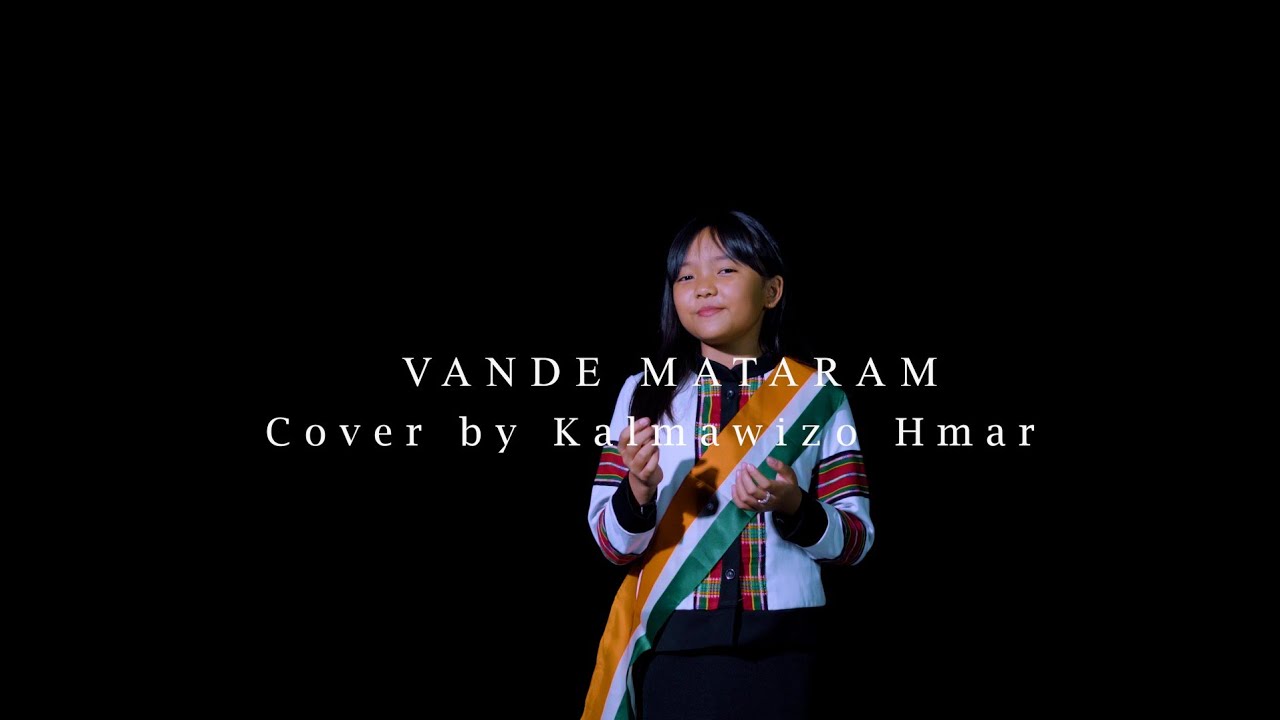 Vande Mataram || Cover by Kalmawizo Hmar 