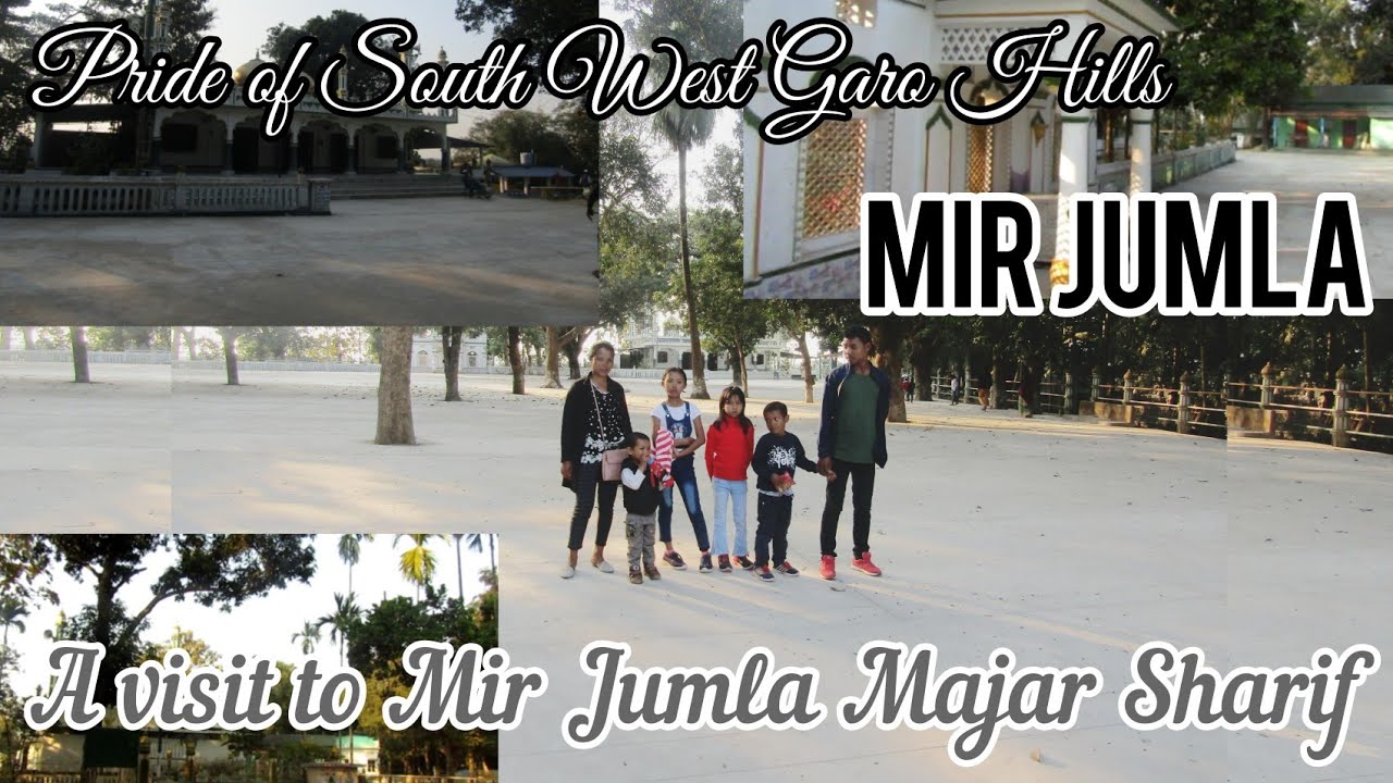 MIR JUMLA // MIR JUMLA MAJAR SHARIF //  MANKACHAR // MIR JUMLA RORAMA VLOG
