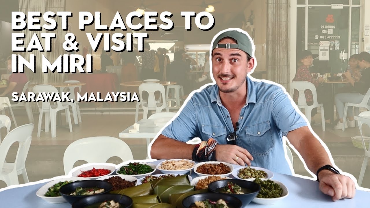 Best Places to Visit in Miri, Sarawak in 2022