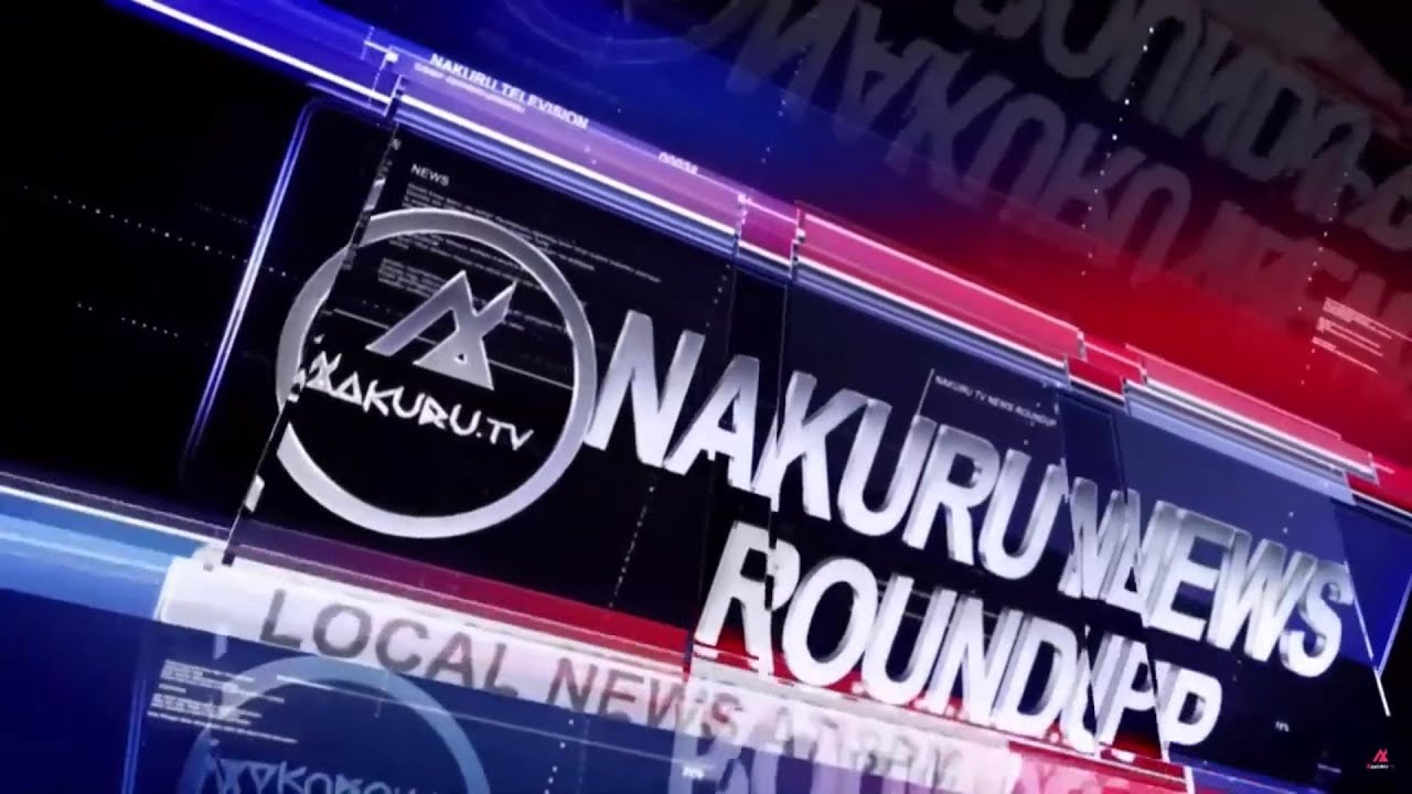 Nakuru TV Weekly News Roundup - 21st July - 02nd August 2025