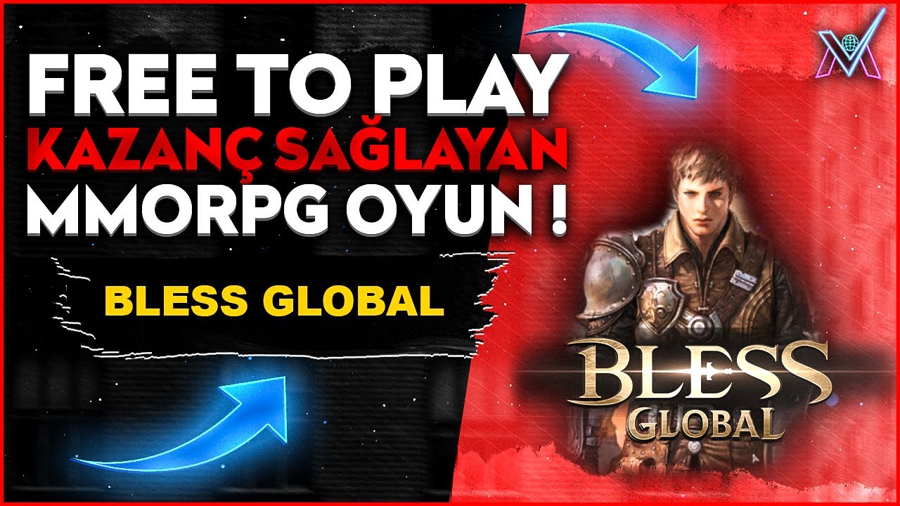 BLESS GLOBAL - FREE TO PLAY KAZAN&Ccedil; SAĞLAYABİLECEĞİNİZ MMOPRG!