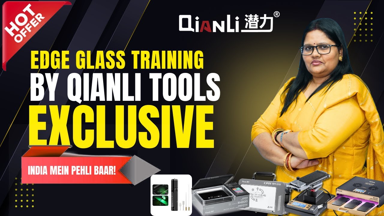 “Edge Glass Training with qianli tools ke Latest Gift Tools | Exclusive Demo by Ritu Verma