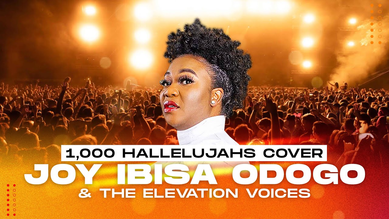 JOY IBISA ODOGO & THE ELEVATION VOICES | 1000 HALLELUJAHS COVER | ELEVATED PRAISE 2022