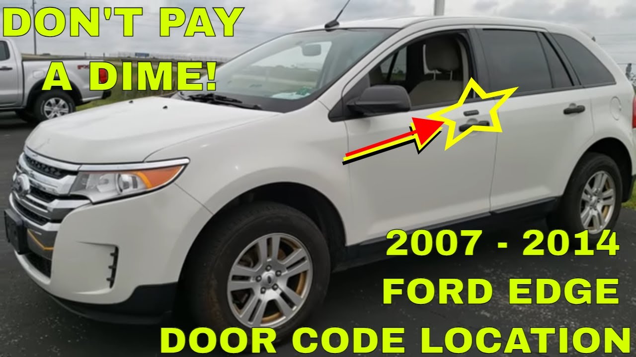 ГДЕ НАХОДИТСЯ КОД ДВЕРИ ДЛЯ МОЕГО FORD EDGE 2007 2008 2009 2010 2011 2012 2013 2014?