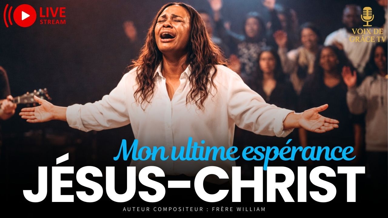 🎵 Tu es mon ultime espérance, Seigneur Jésus | Adoration de foi et de confiance totale