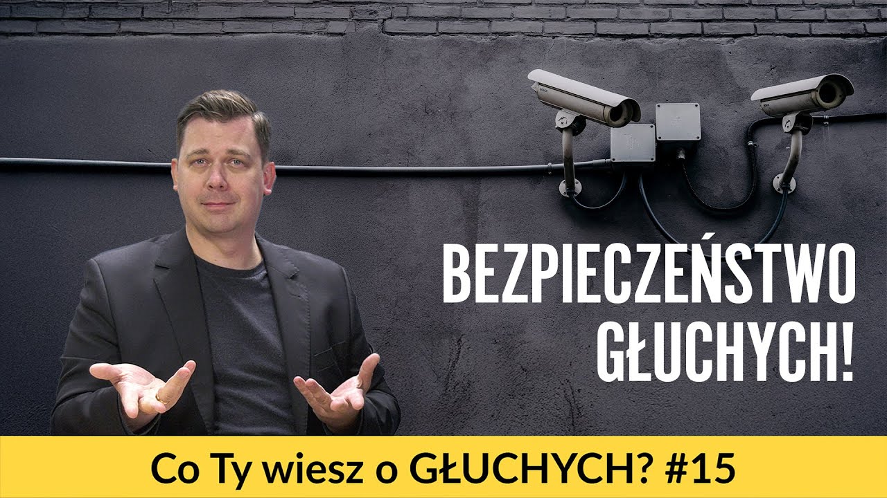 Bezpieczeństwo głuchych! Co Ty wiesz o głuchych? #15