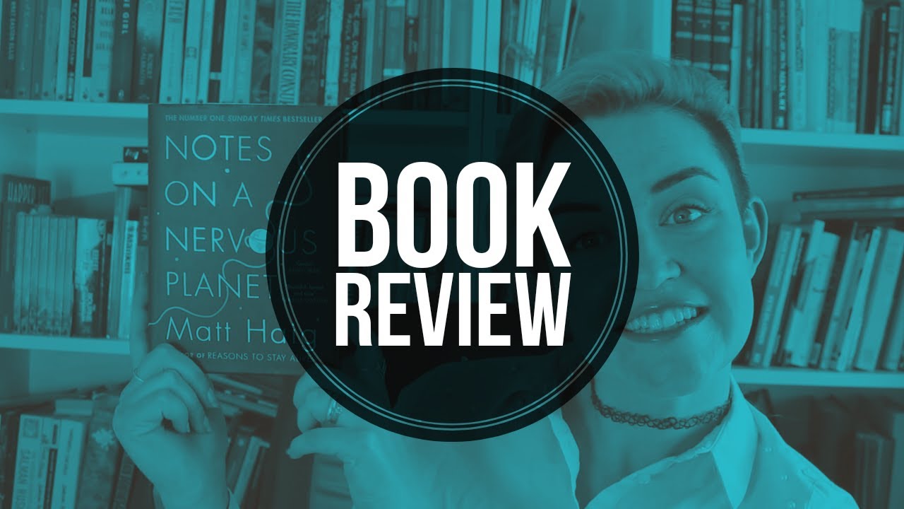 Notes on a Nervous Planet - Matt Haig | Book Review